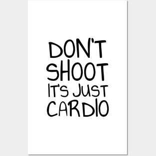 Don't shoot it's just cardio Posters and Art